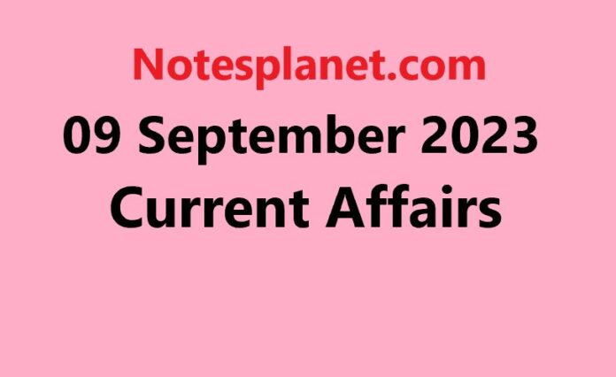 09 September 2023 Current Affairs