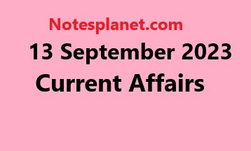 13 September 2023 Current Affairs