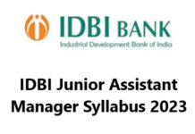 IDBI Junior Assistant Manager Syllabus 2023 IDBI Junior Assistant Manager Syllabus 2023