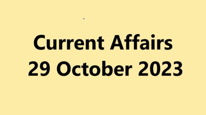 Current Affairs 29 October 2023