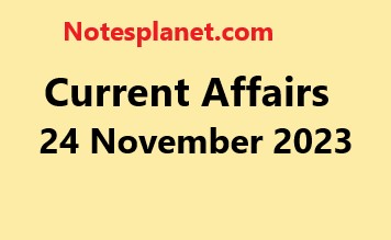 Current Affairs 24 November 2023