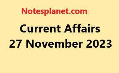 Current Affairs 27 November 2023