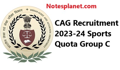 CAG Recruitment 2023-24 Sports Quota Group C