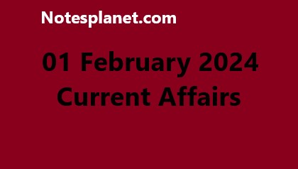 01 February 2024 Current Affairs