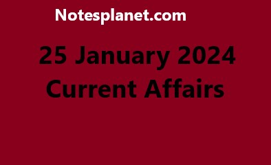 25 January 2024 Current Affairs
