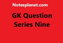 GK Question Series Nine GK Question Series Nine