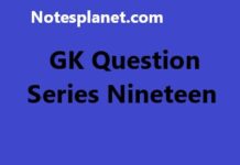 GK Question Series Nineteen GK Question Series Nineteen