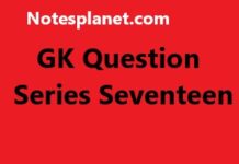 GK Question Series Seventeen GK Question Series Seventeen
