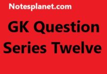 GK Question Series Twelve GK Question Series Twelve