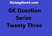 GK Question Series Twenty Three GK Question Series Twenty Three