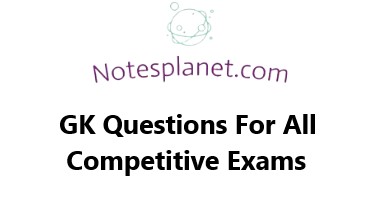 GK Questions For All Competitive Exams