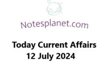 Today Current Affairs 12 July 2024 Today Current Affairs 12 July 2024