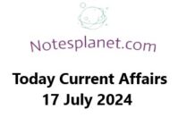 Today Current Affairs 17 July 2024 Today Current Affairs 17 July 2024