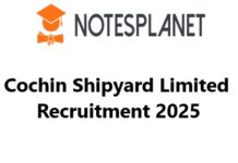 Cochin Shipyard Limited Recruitment 2025 Cochin Shipyard Limited Recruitment 2025