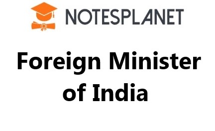 Foreign Minister of India Foreign Minister of India